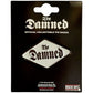 Classic The Damned Metal Badges